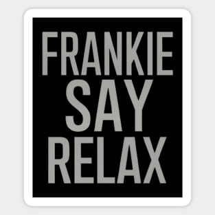 Frankie Say Relax Magnet